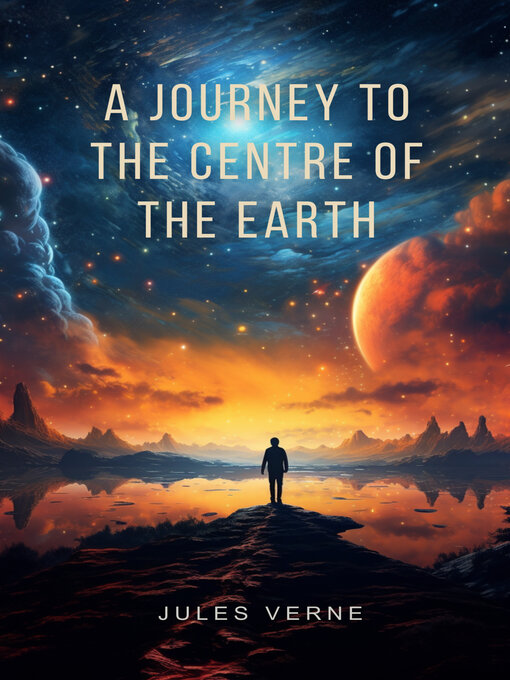 Title details for A Journey to the Centre of the Earth by Jules Verne - Available